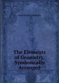 The Elements of Geometry, Symbolically Arranged