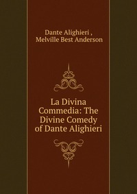 La Divina Commedia: The Divine Comedy of Dante Alighieri