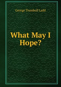 What May I Hope?