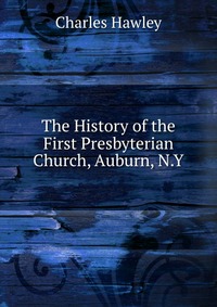 The History of the First Presbyterian Church, Auburn, N.Y