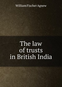 The law of trusts in British India