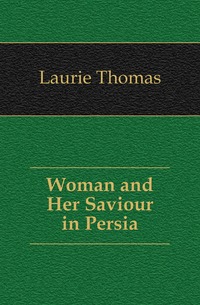 Woman and Her Saviour in Persia