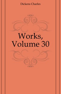 Works, Volume 30