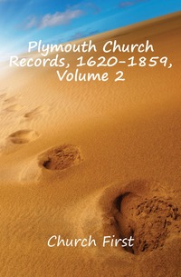 Plymouth Church Records, 1620-1859, Volume 2