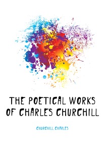 The Poetical Works of Charles Churchill