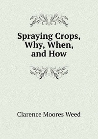 Spraying Crops, Why, When, and How