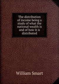 The distribution of income being a study of what the national wealth is and of how it is distributed