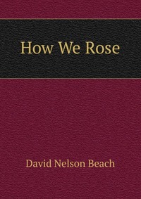 How We Rose