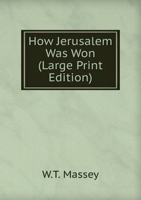 How Jerusalem Was Won (Large Print Edition)