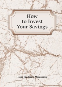 How to Invest Your Savings