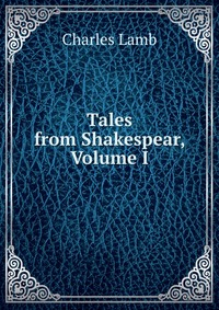 Tales from Shakespear, Volume I