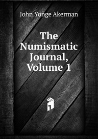 The Numismatic Journal, Volume 1