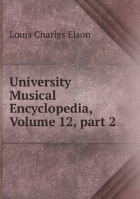 University Musical Encyclopedia, Volume 12, part 2