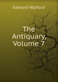 The Antiquary, Volume 7