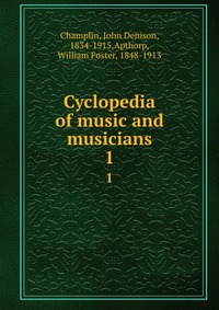 Cyclopedia of music and musicians