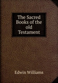 The Sacred Books of the old Testament