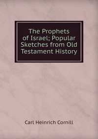 The Prophets of Israel; Popular Sketches from Old Testament History