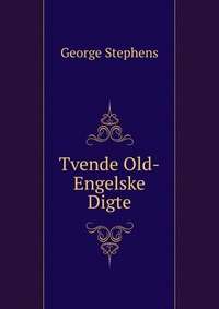 Tvende Old-Engelske Digte