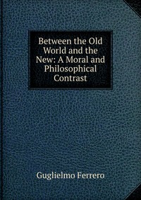 Between the Old World and the New: A Moral and Philosophical Contrast