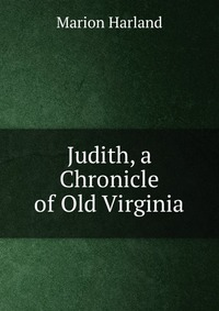 Judith, a Chronicle of Old Virginia