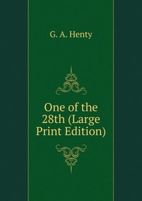 One of the 28th (Large Print Edition)