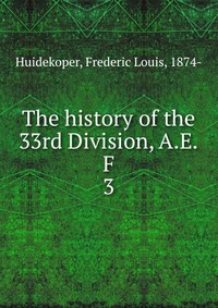 The history of the 33rd Division, A.E.F