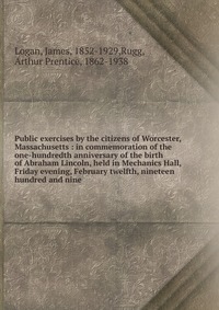 Public exercises by the citizens of Worcester, Massachusetts