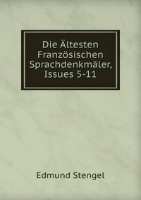 Die Altesten Franzosischen Sprachdenkmaler, Issues 5-11