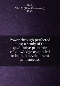 Power through perfected ideas