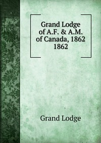 Grand Lodge of A.F.andA.M. of Canada, 1862