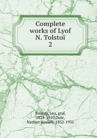 Complete works of Lyof N. Tolstoi