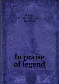 In praise of legend