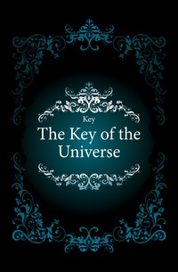 The Key of the Universe