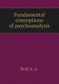 Fundamental conceptions of psychoanalysis