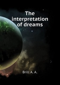 The interpretation of dreams