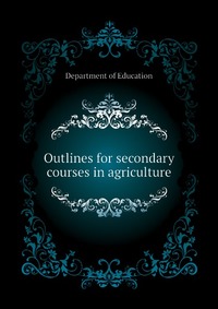 Outlines for secondary courses in agriculture