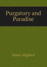 Purgatory and Paradise