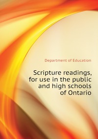 Scripture readings, for use in the public and high schools of Ontario