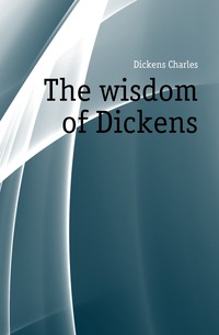 The wisdom of Dickens