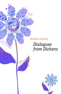 Dialogues from Dickens