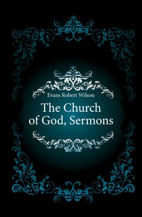 The Church of God, Sermons