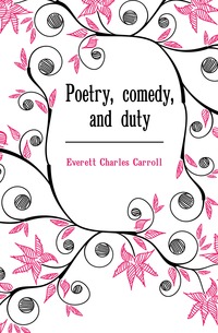 Poetry, comedy, and duty