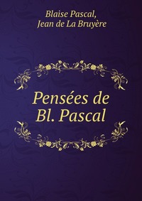 Pensees de Bl. Pascal