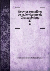 Oeuvres completes de m. le vicomte de Chateaubriand