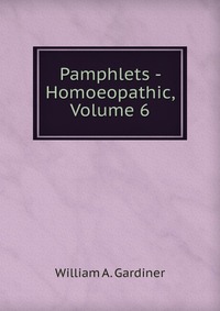 Pamphlets - Homoeopathic, Volume 6