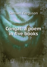 Congal: a poem in five books