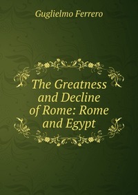 The Greatness and Decline of Rome: Rome and Egypt