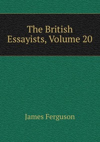 The British Essayists, Volume 20