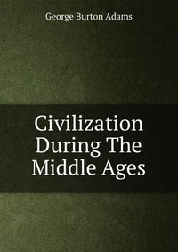 Civilization During The Middle Ages