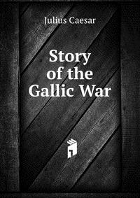 Story of the Gallic War